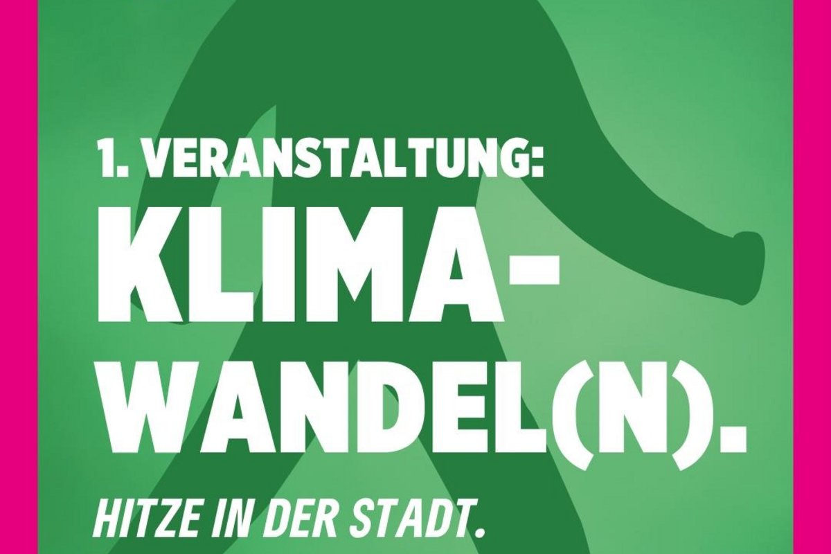 ein nstilisiertes grünes Männchen in Bewegung dazu der Text: 1.Veranstaltung Klimawandel(n). Hitze in der Stadt