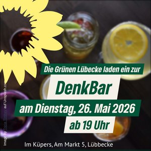 Sharepic zur DenkBar am 26. Mai um 19 Uhr im Küpers, sechs Getränke von oben, darüber die grüne Sonnenblume