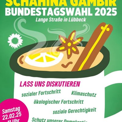 Unser Wahlkampfstand mit Schahina Gambir, Bundestagswahl 2025 Lange Str. in Lübbecke. Lass uns diskutieren: sozialer Fortschritt Klimaschutz ökologischer Fortschritt soziale Gerechtigkeit Schutz unserer Demokratie starke Wirtschaft Samstag 22.2.25 11 Uhr im Hintergrund eine Tasse mit Punsch