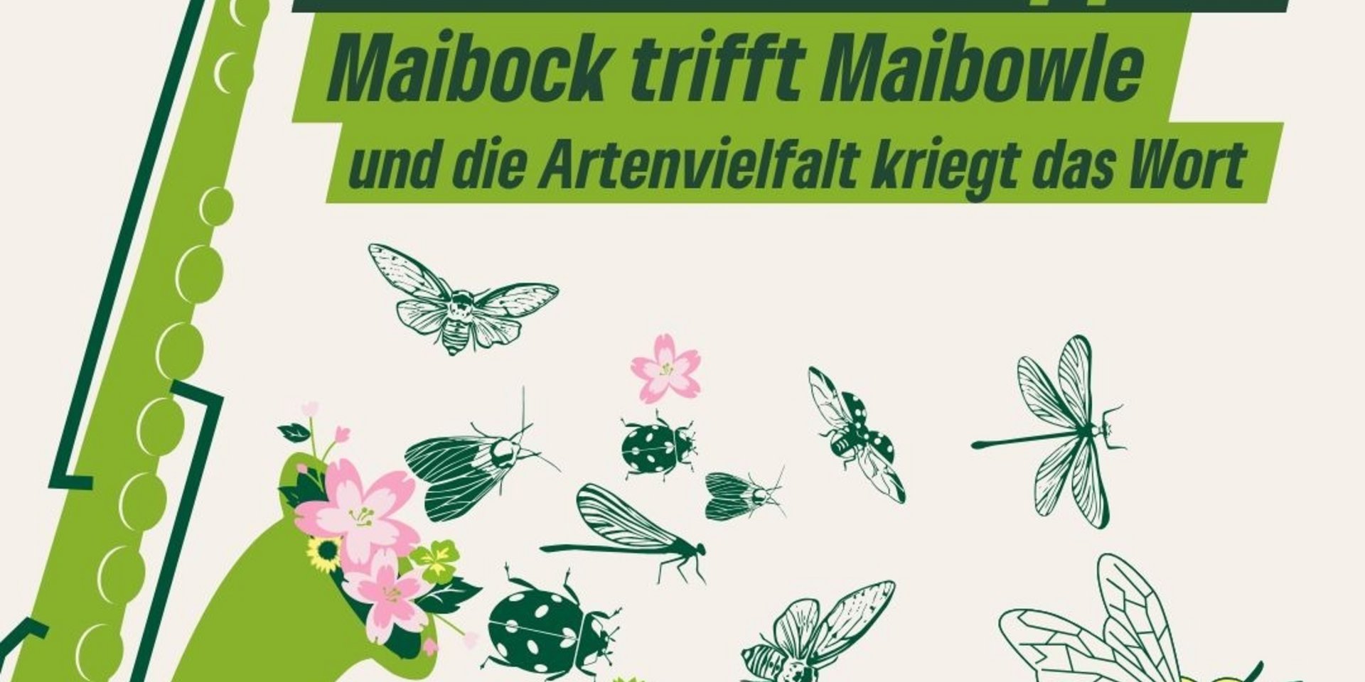 ein grünes Saxophon aus dem Insekten und Blumen entsteigen mit dem Text Kulturfrühschoppen Maibock trifft Maibowle und die Artenvielfalt kriegt das Wort